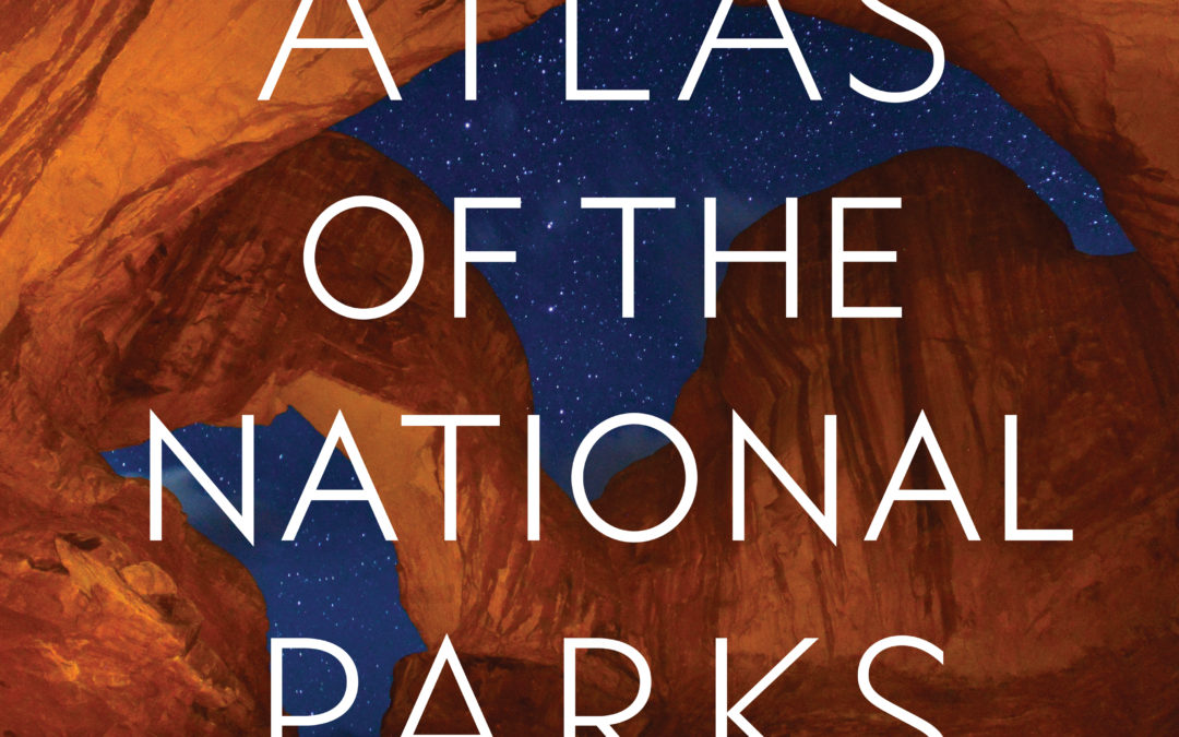 New atlas of national parks might inspire your next trip